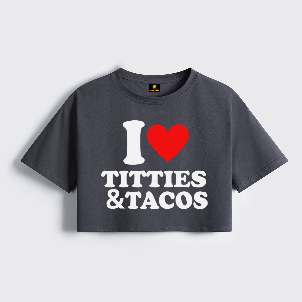 I Love Titties And Tacos Cropped Boxy Tee