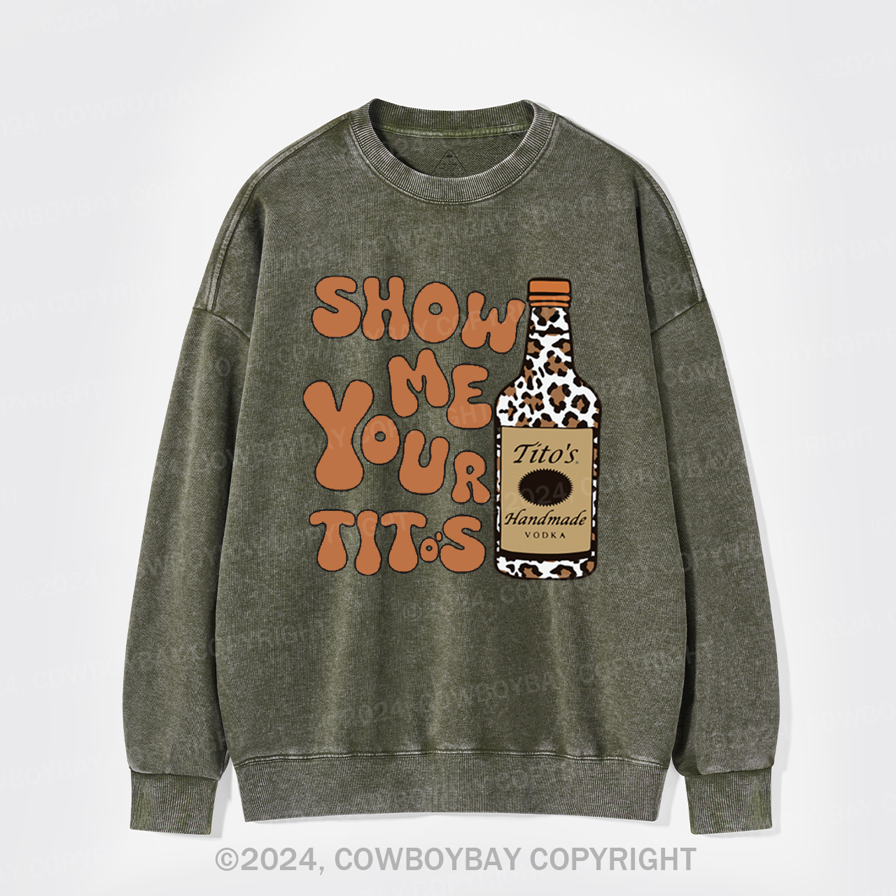 Show Me Your Tito's Vodka Washed Sweatshirts