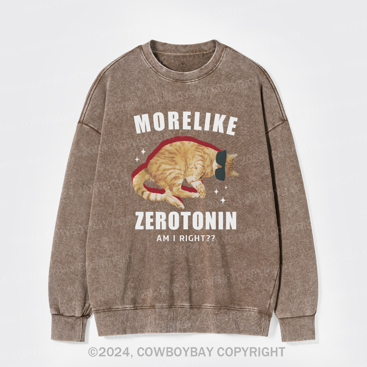 More Like Zerotonin Am I Right Washed Sweatshirts