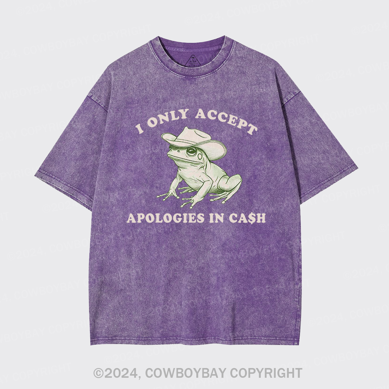 I Only Accept Apologies In Cash Garment-dye Tees