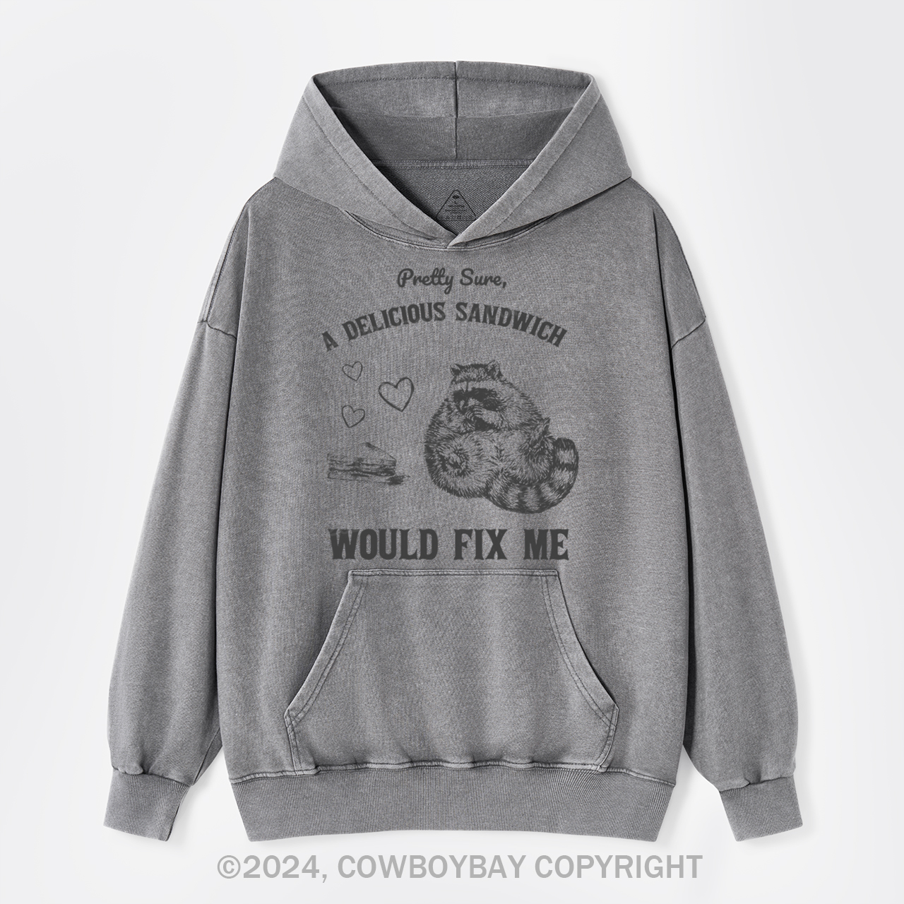 Pretty Sure A Delicious Sandwich Would Fix Me Garment-Dye Hoodies