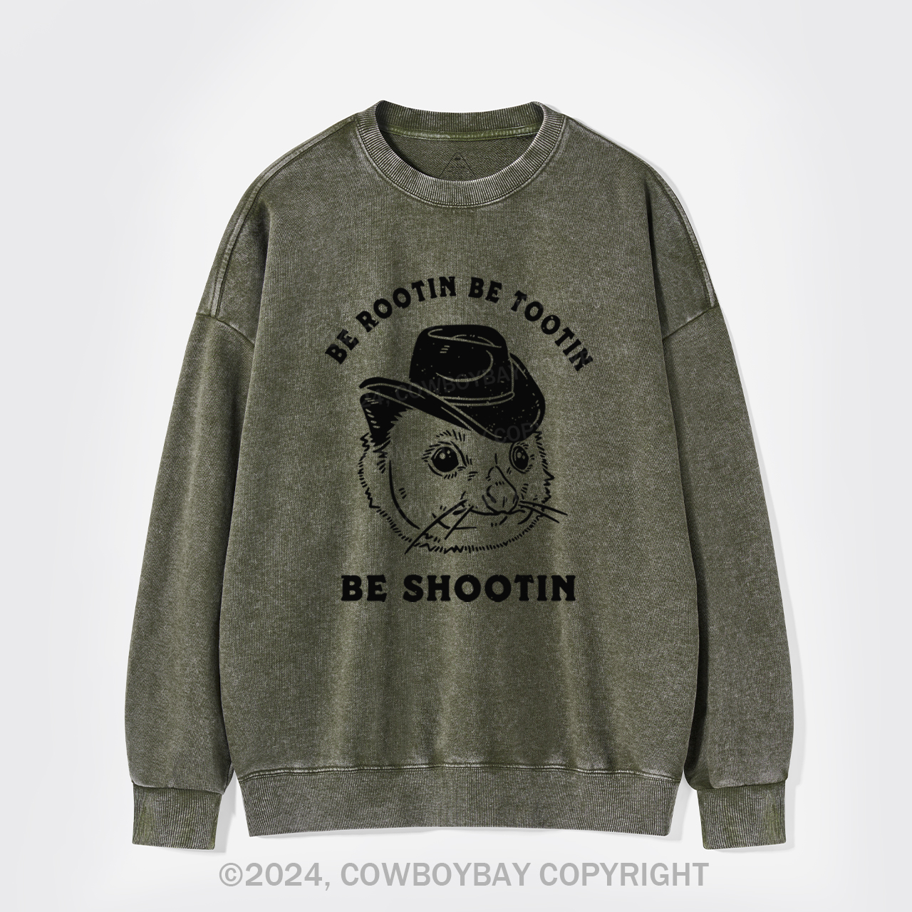 Be Rootin Be Tootin Be Shootin Washed Sweatshirts