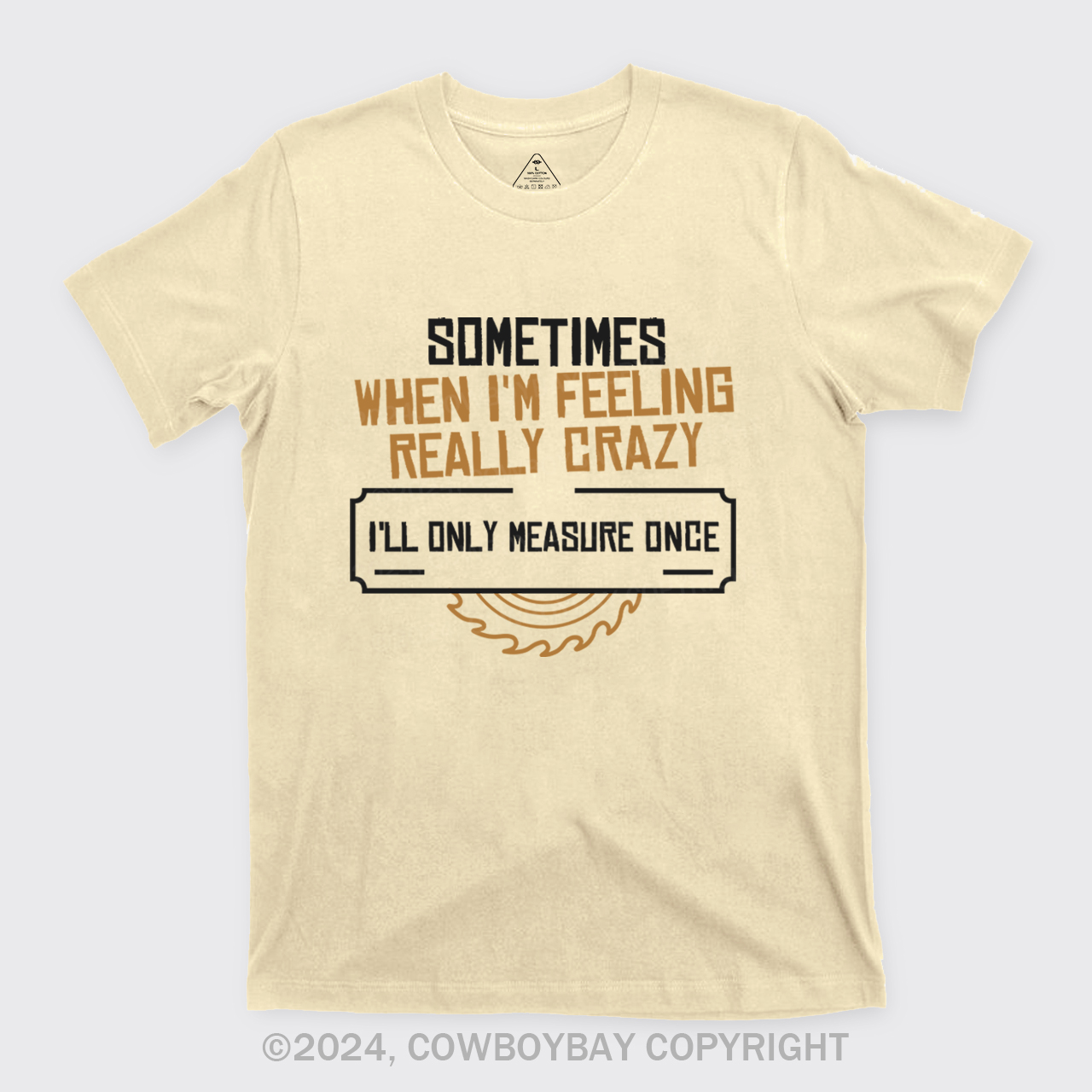 Sometimes When I'm Feeling Really Crazy T-Shirts