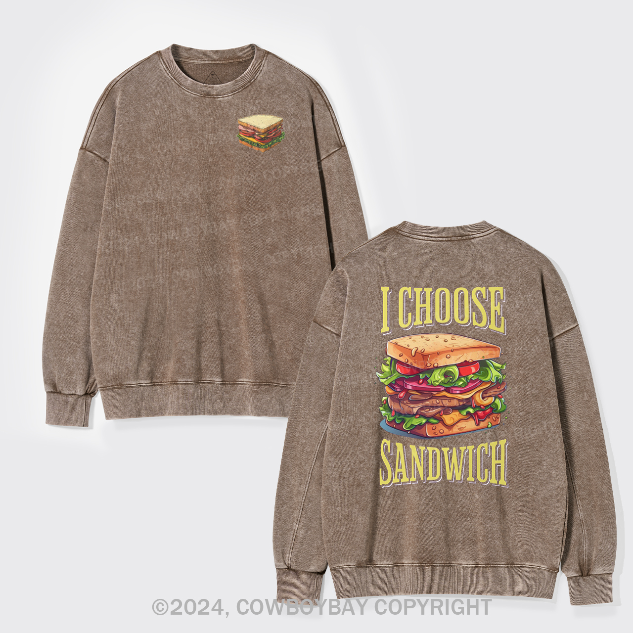 I Choose Sandwich Washed Sweatshirts