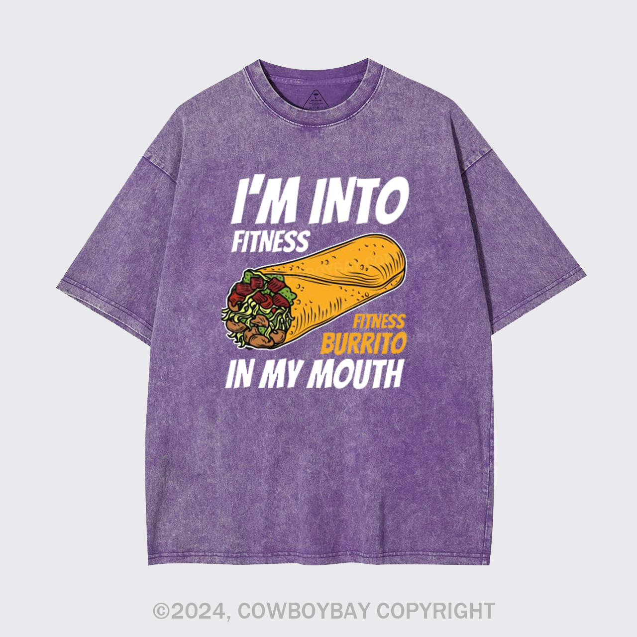 I'm Into Fitness Fitness Burrito In My Mouth Garment-dye Tees