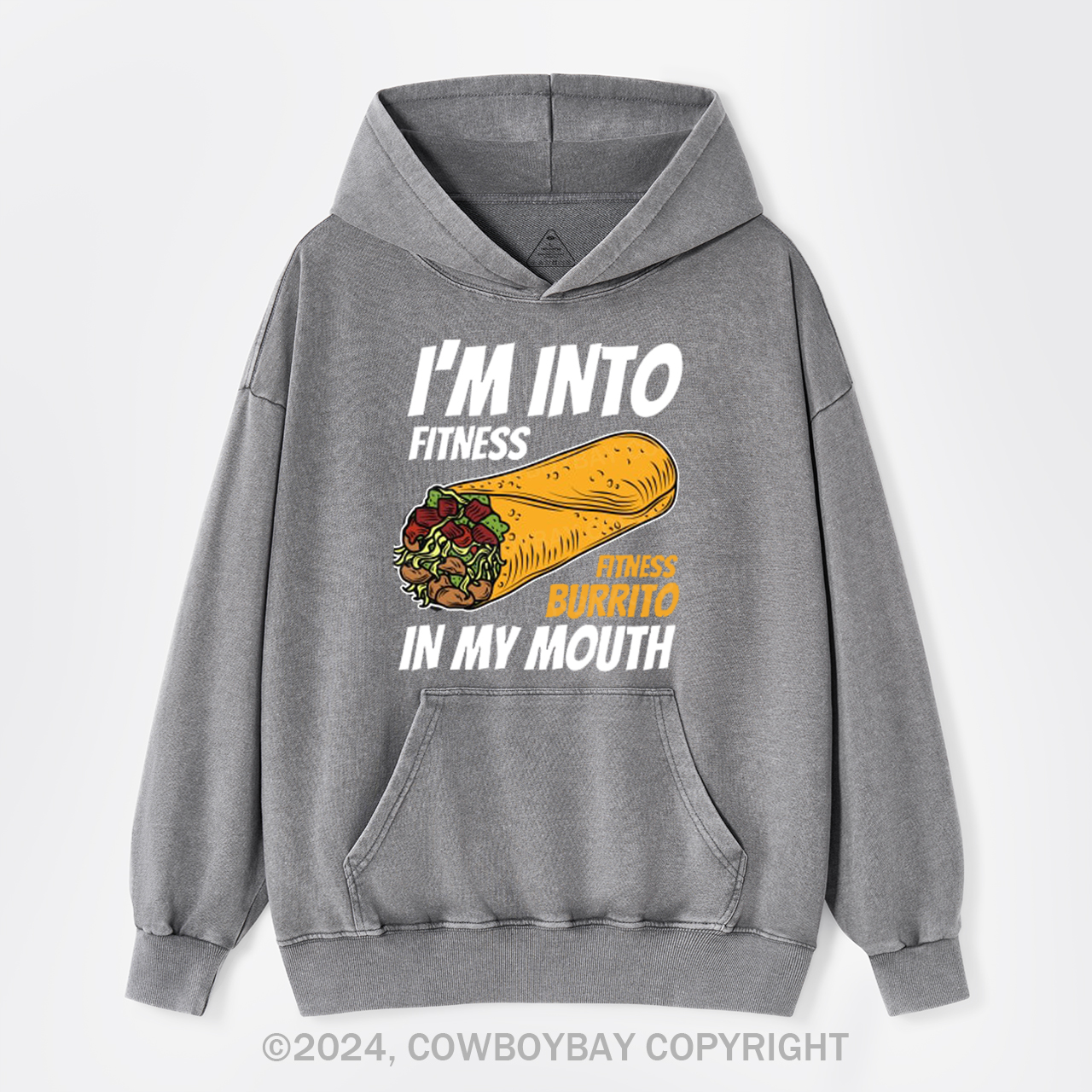 I'm Into Fitness Fitness Burrito In My Mouth Garment-Dye Hoodies