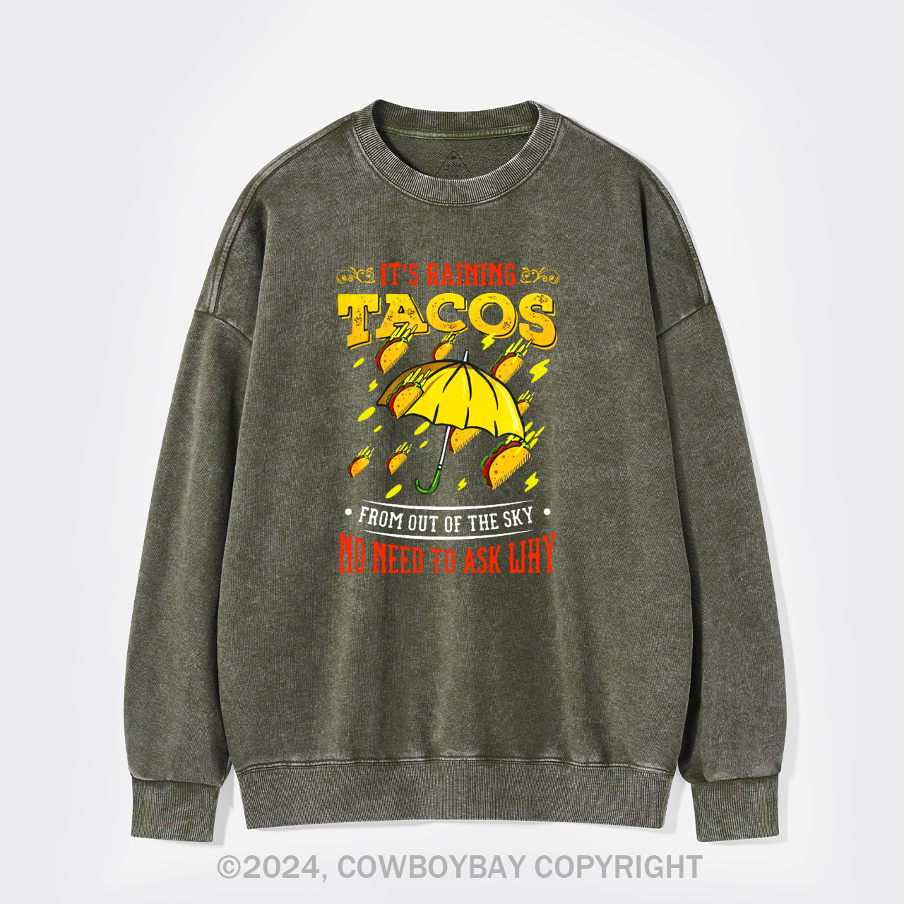 Its Raining Tacos Washed Sweatshirts