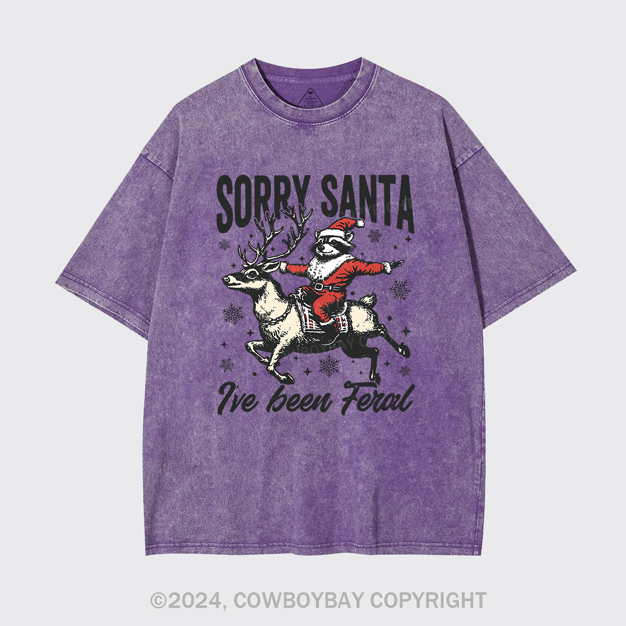 Sorry Santa,I've Been Feral Garment-dye Tees