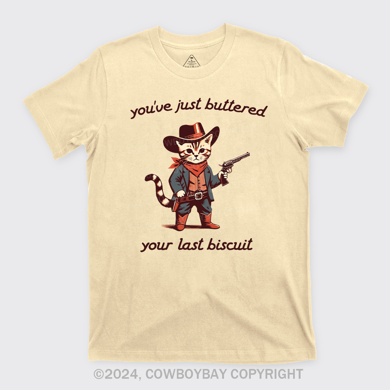 You've Just Buttered Your Last Biscuit T-Shirts