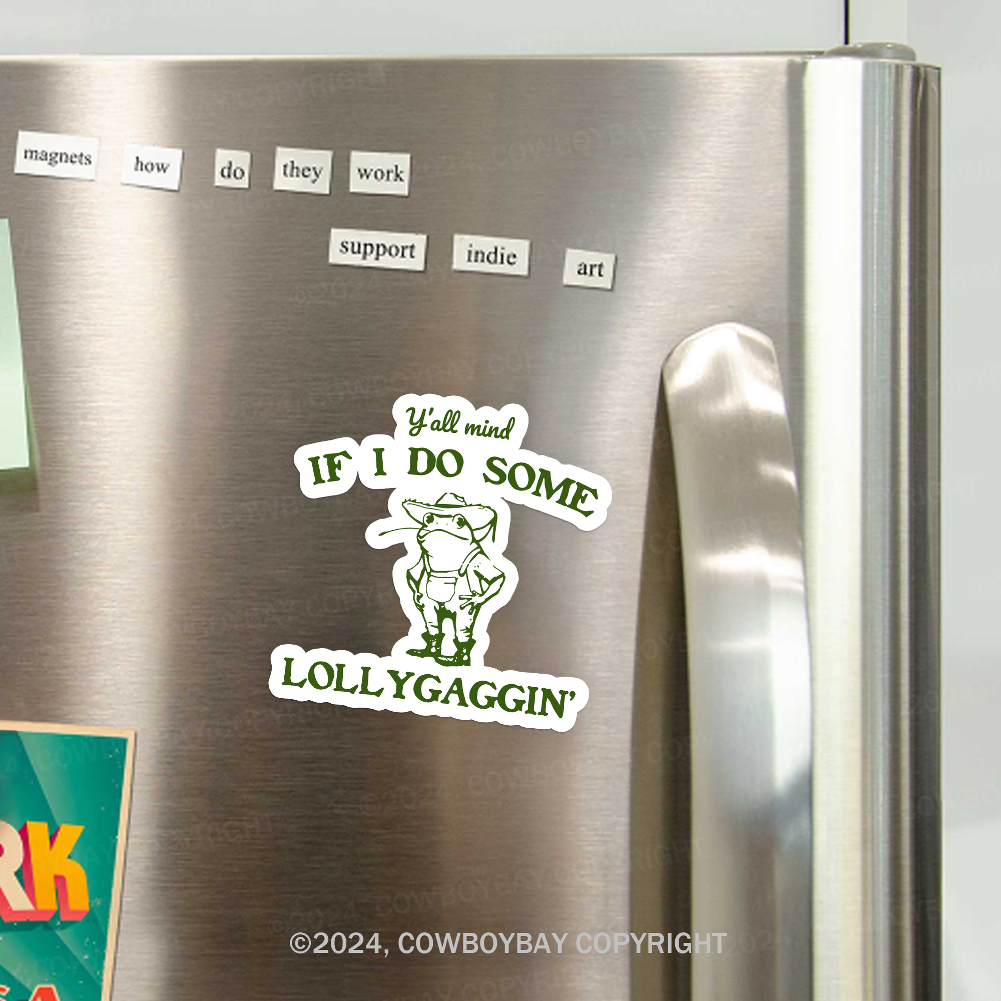 Y'all Mind If I Do Some Lollygaggin' Fridge Magnet