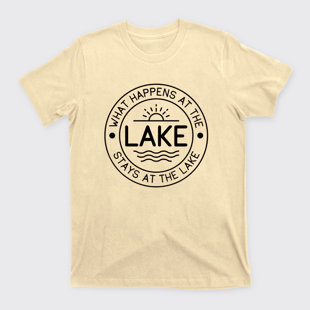 What Happens At The Lake Stays At The Lake T-Shirts