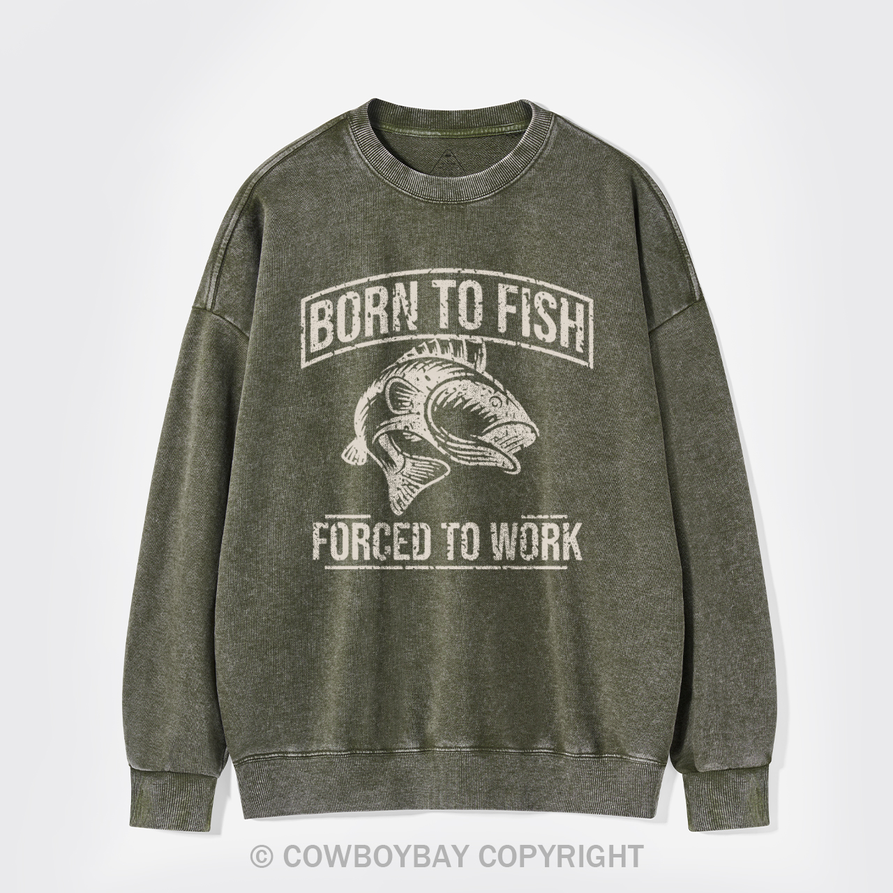 Born To Fish Forced To Work Washed Sweatshirts