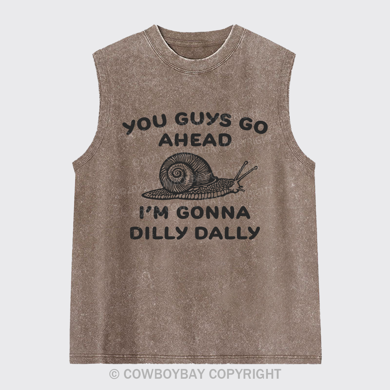 Go Ahead I Am Gonna Dilly Dally Washed Tanks