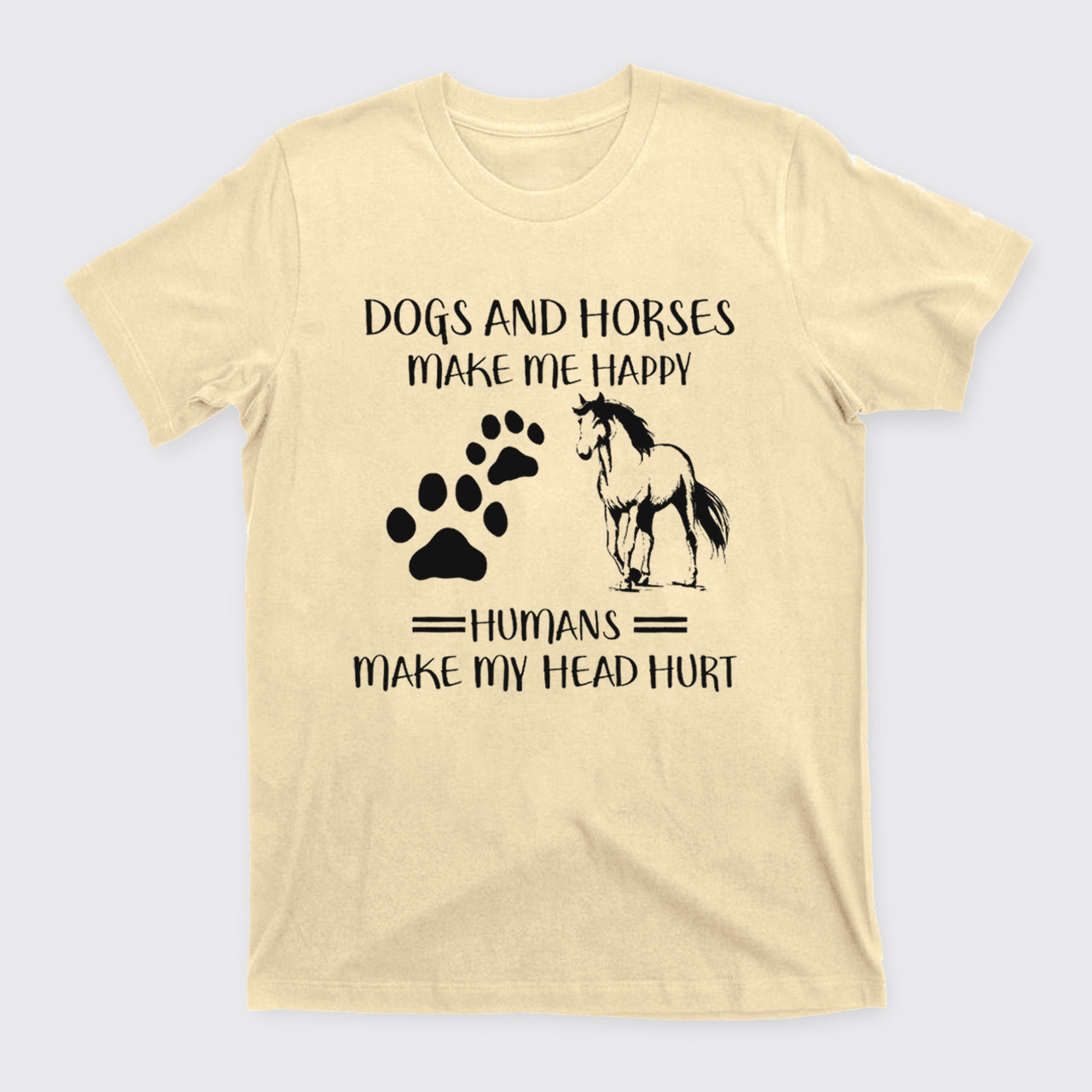 Dogs And Horses Make Me Happy T-Shirts
