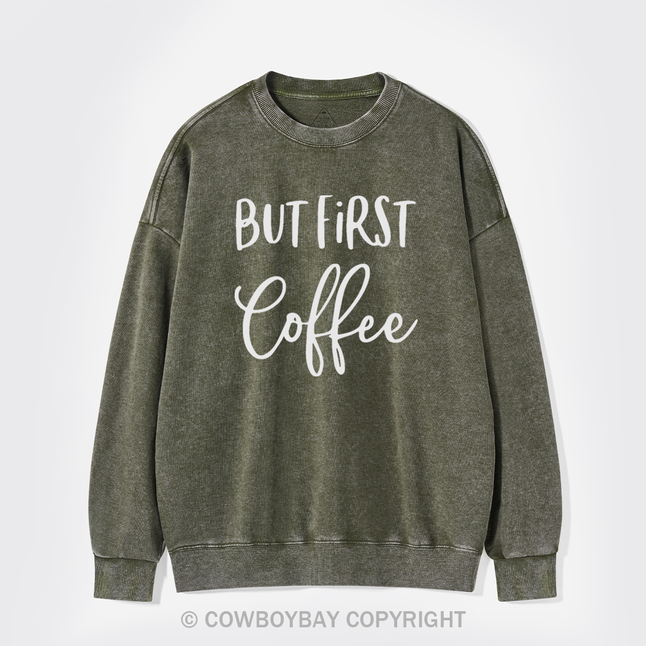 But First Coffee Washed Sweatshirts