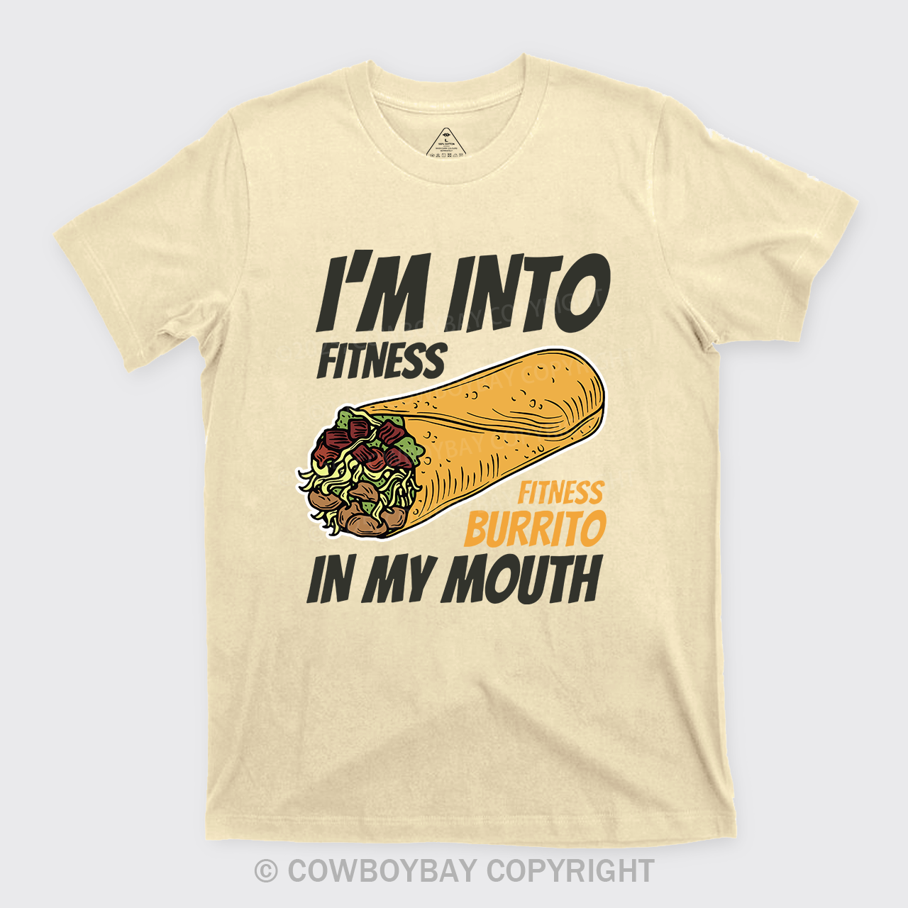 I'm Into Fitness Fitness Burrito In My Mouth T-Shirts