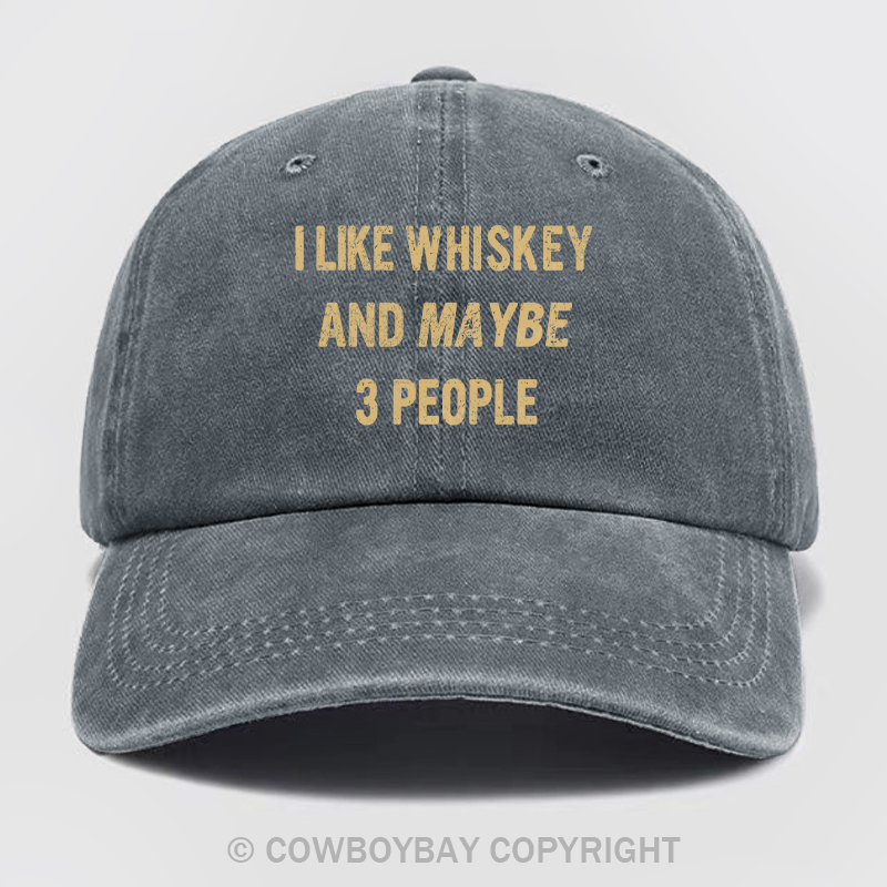 I Like Whiskey And Maybe 3 People Wash Hat