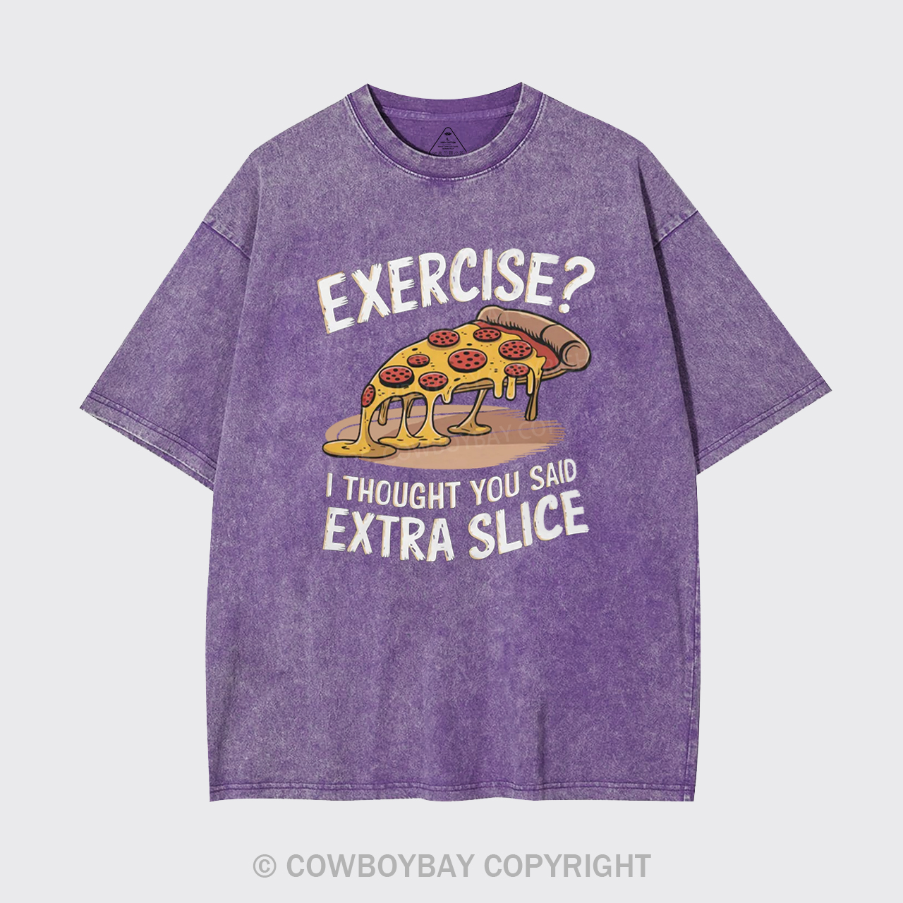 Exercise I Thought You Said Extra Slice Garment-dye Tees