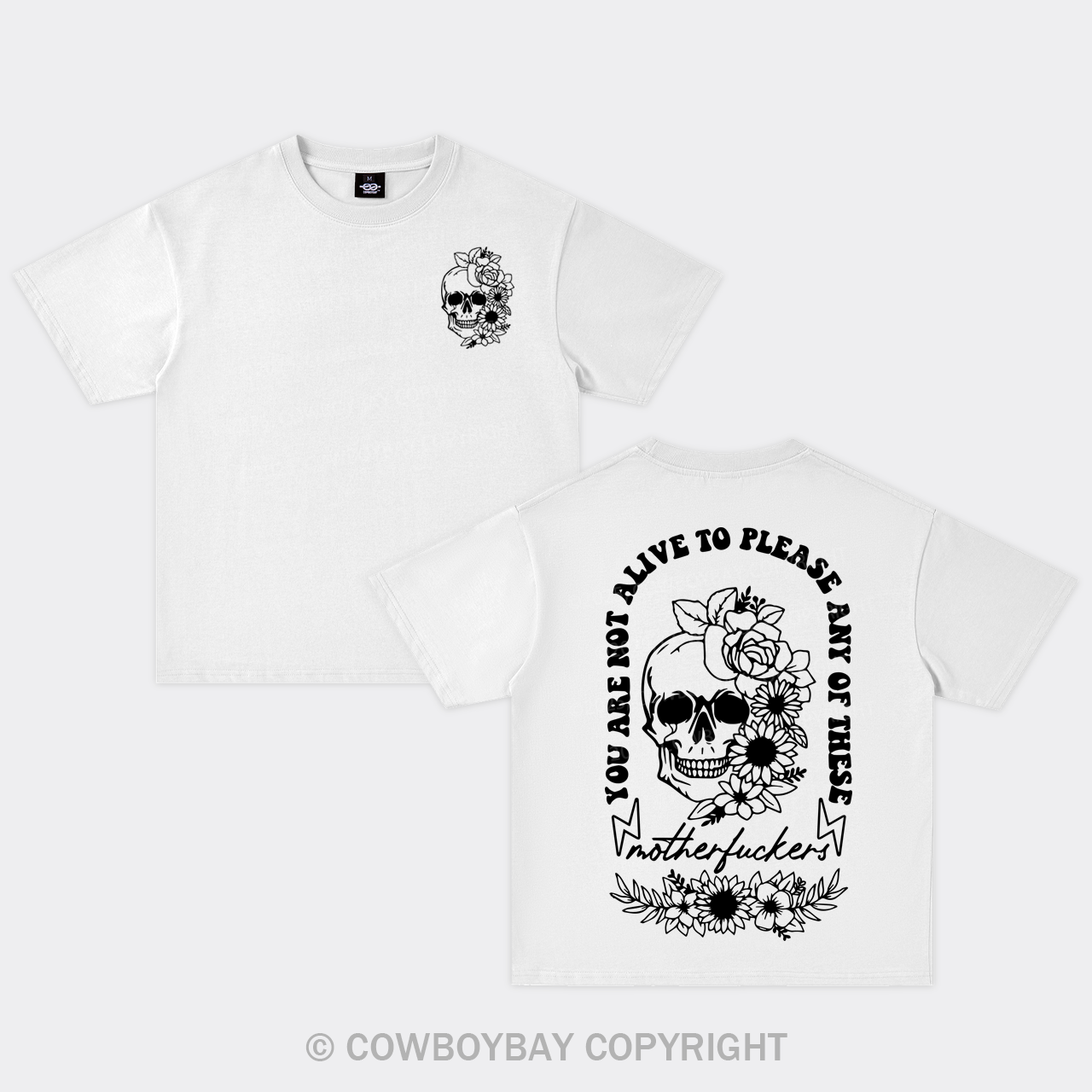 You Are Not Alive To Please Any Of The These Mother *uckers Oversize T-Shirts