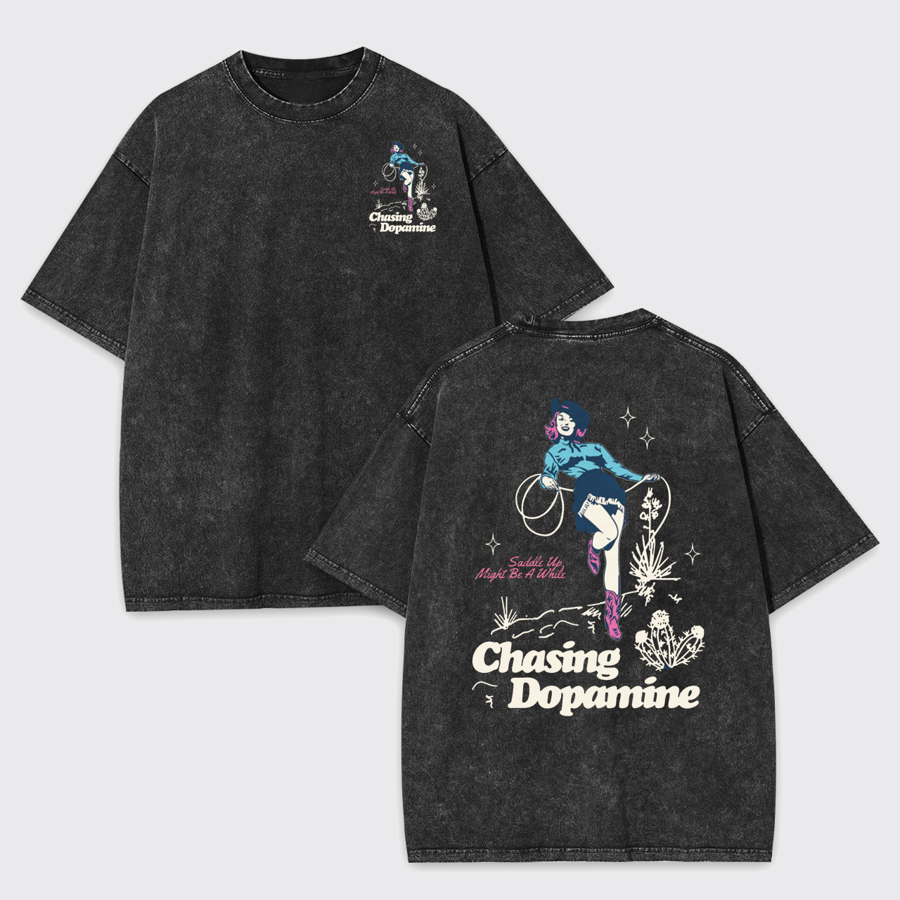 Saddle Up Might Be A While Chasing Dopamine Garment-dye Tees