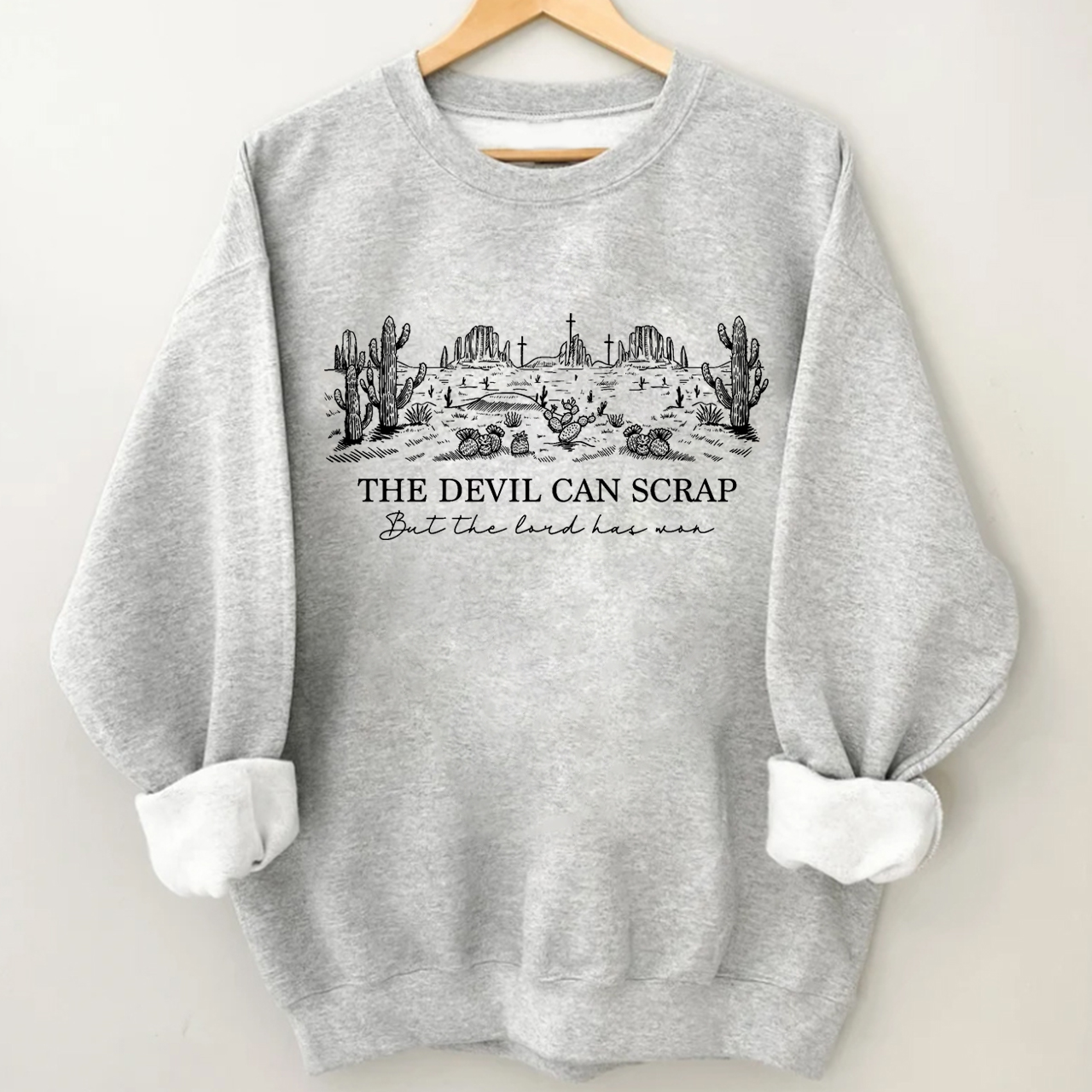 The Devil Can Scrap But The Lord Has Won Sweatshirt