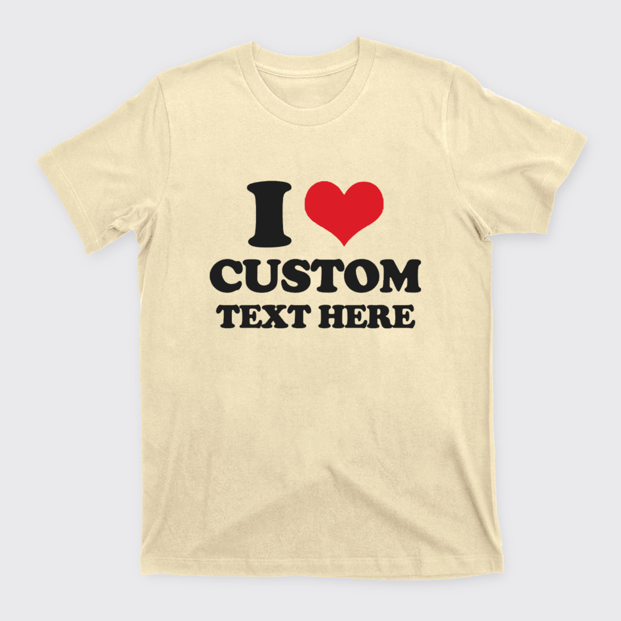 I Love Custom T-Shirts
