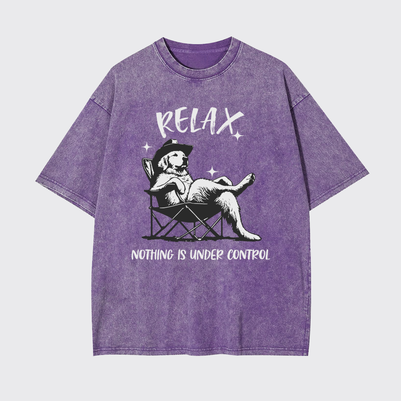 Relax Nothing Is Under Control Garment-dye Tees