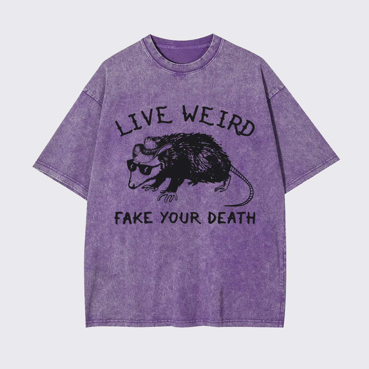 Live Weird Fake Your Death Silly Possum Garment-dye Tees