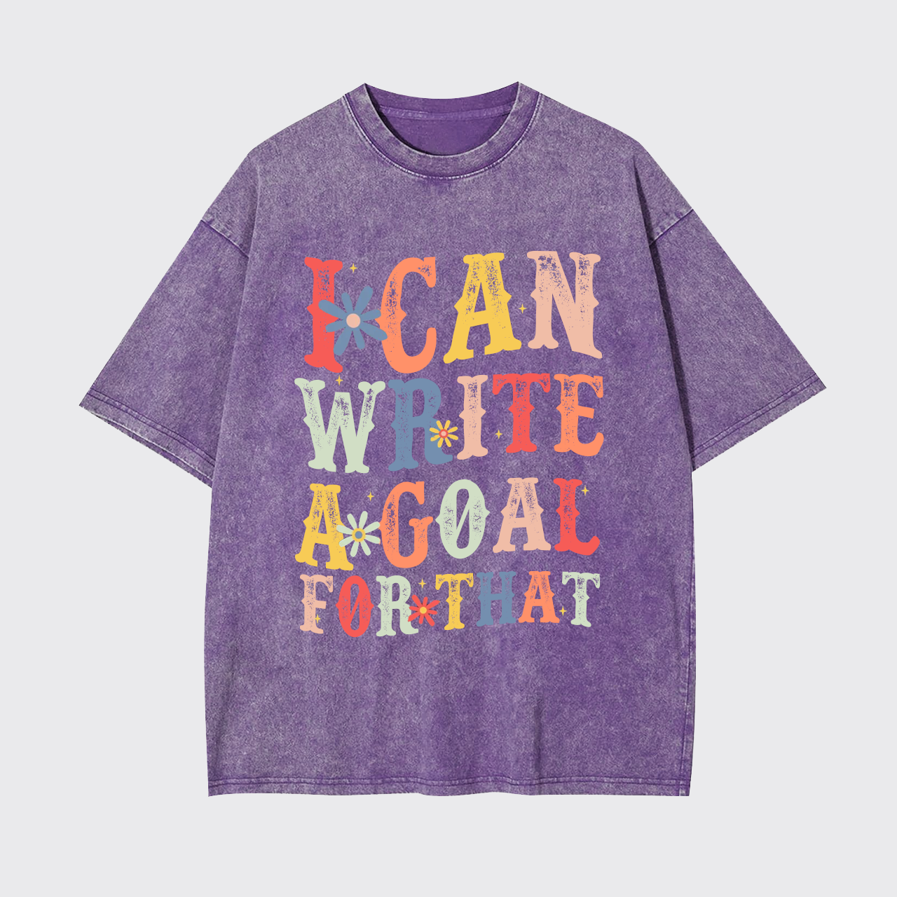 I Can Write A Goal For That Garment-dye Tees