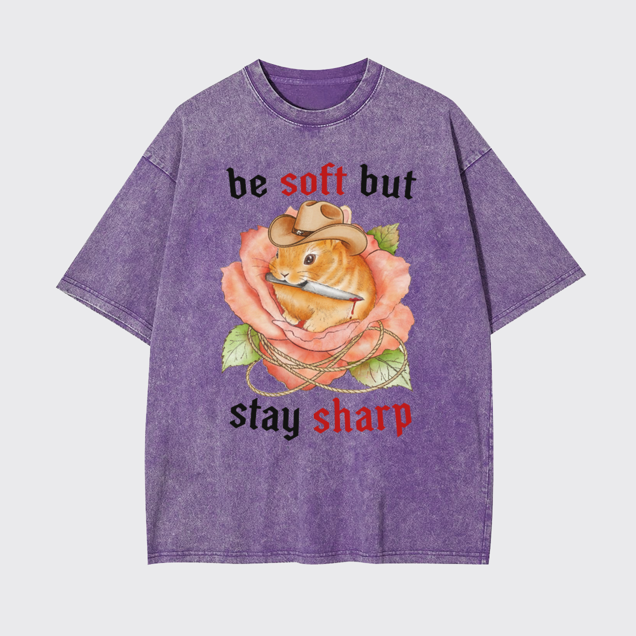 Be Soft But Stay Sharp Garment-dye Tees
