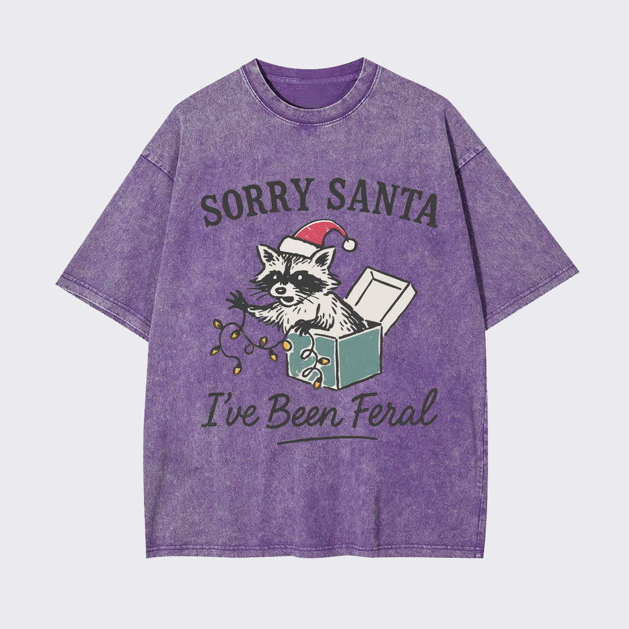 Sorry Santa I've Been Feral Garment-dye Tees