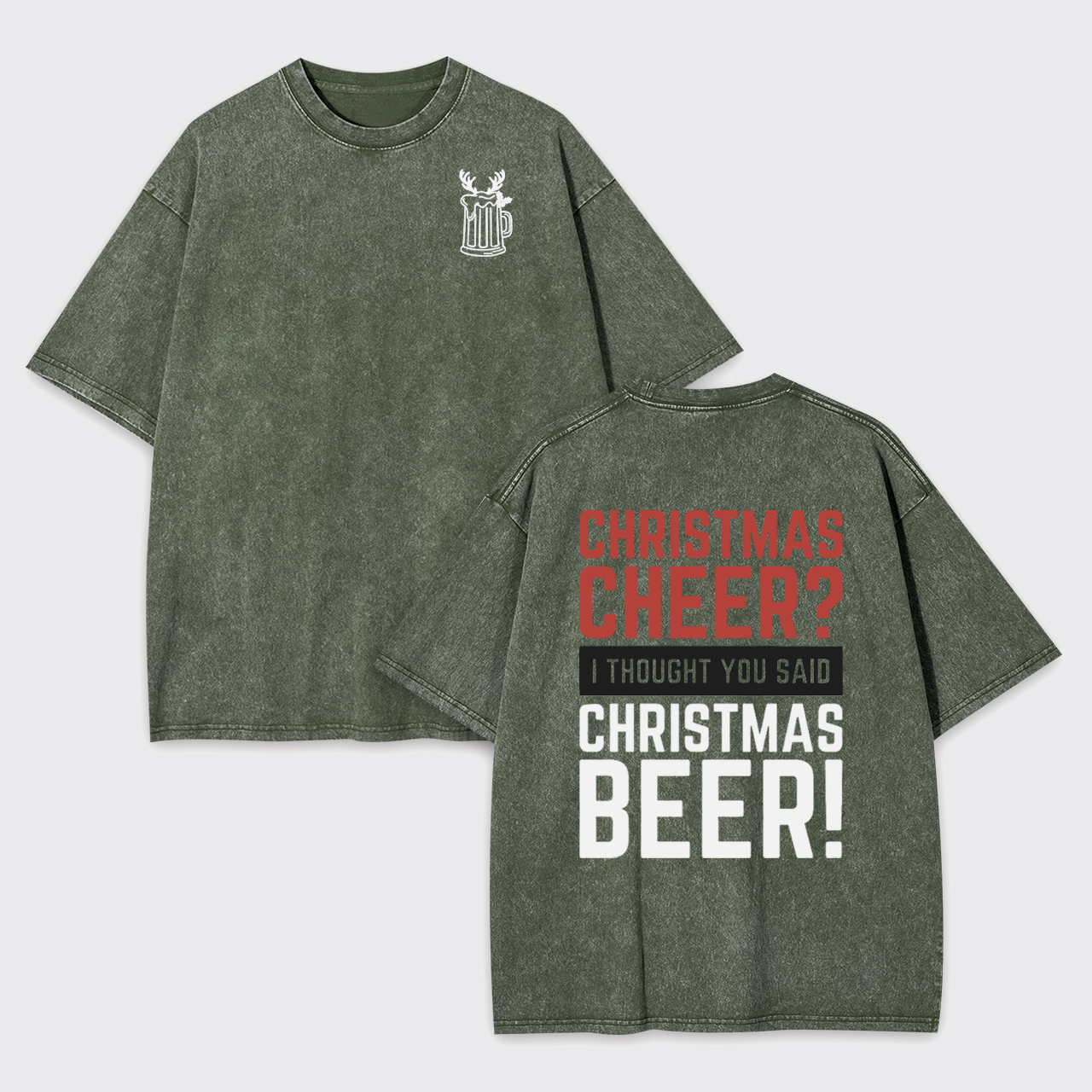 Christmas Cheer I Thought You Said Christmas Beer Garment-dye Tees
