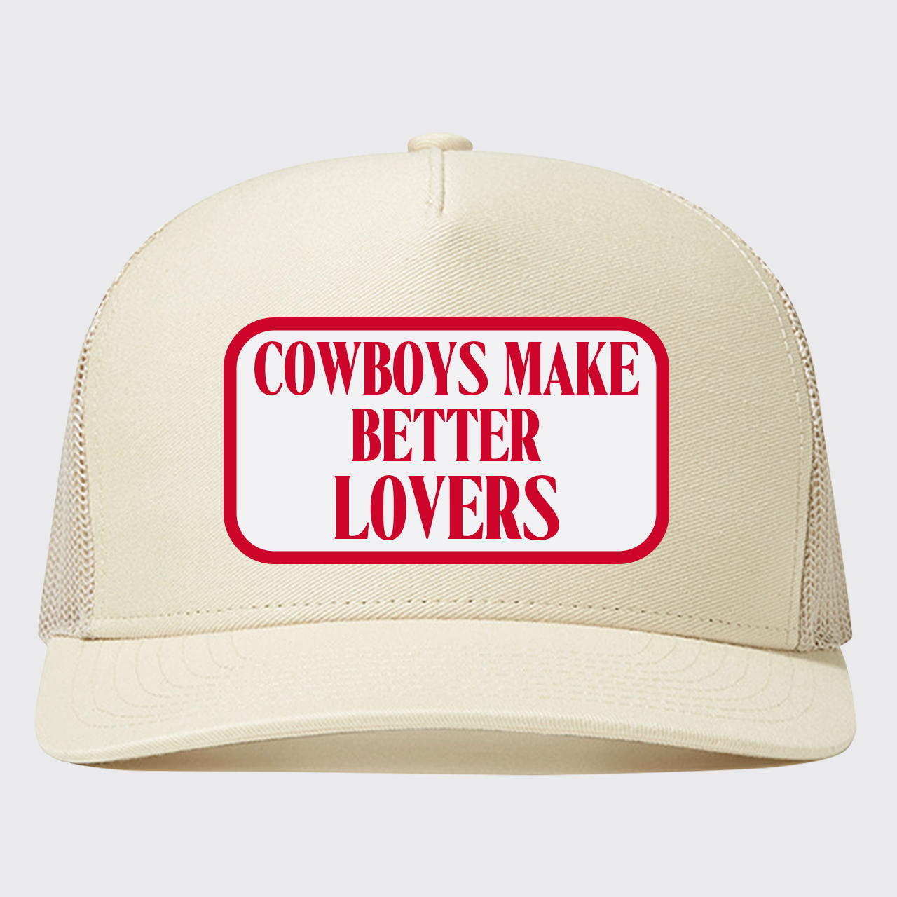 Cowboys Make Better Lovers Trucker Hat