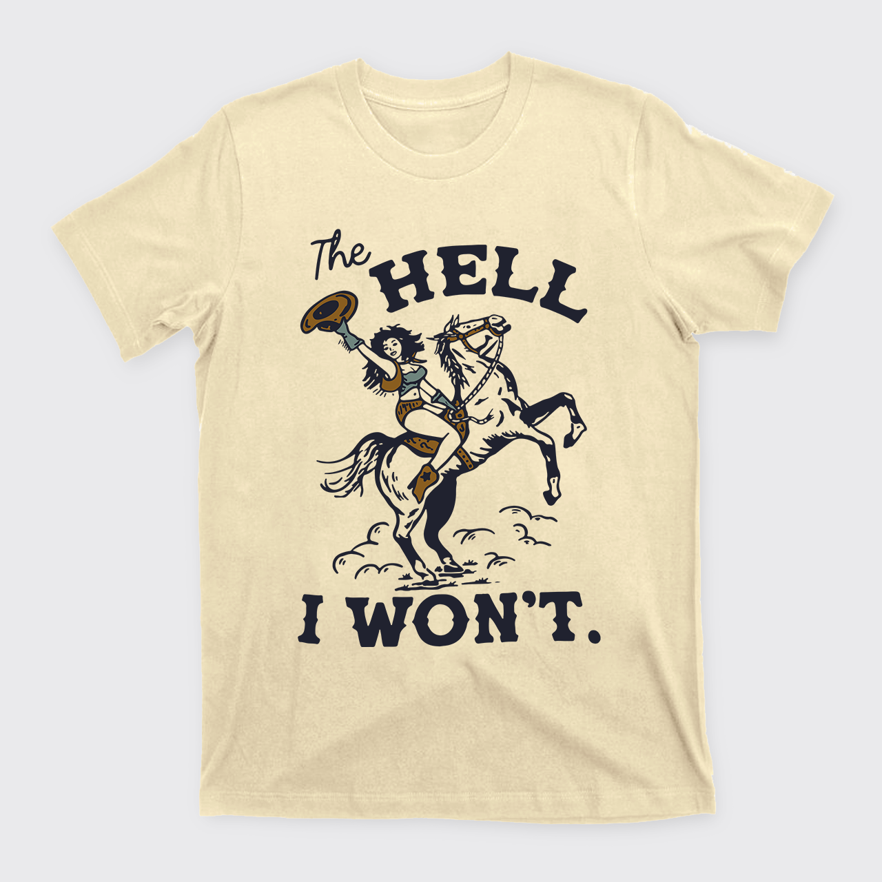 THE HELL I WON'T Vintage T-Shirts For Cowgirls