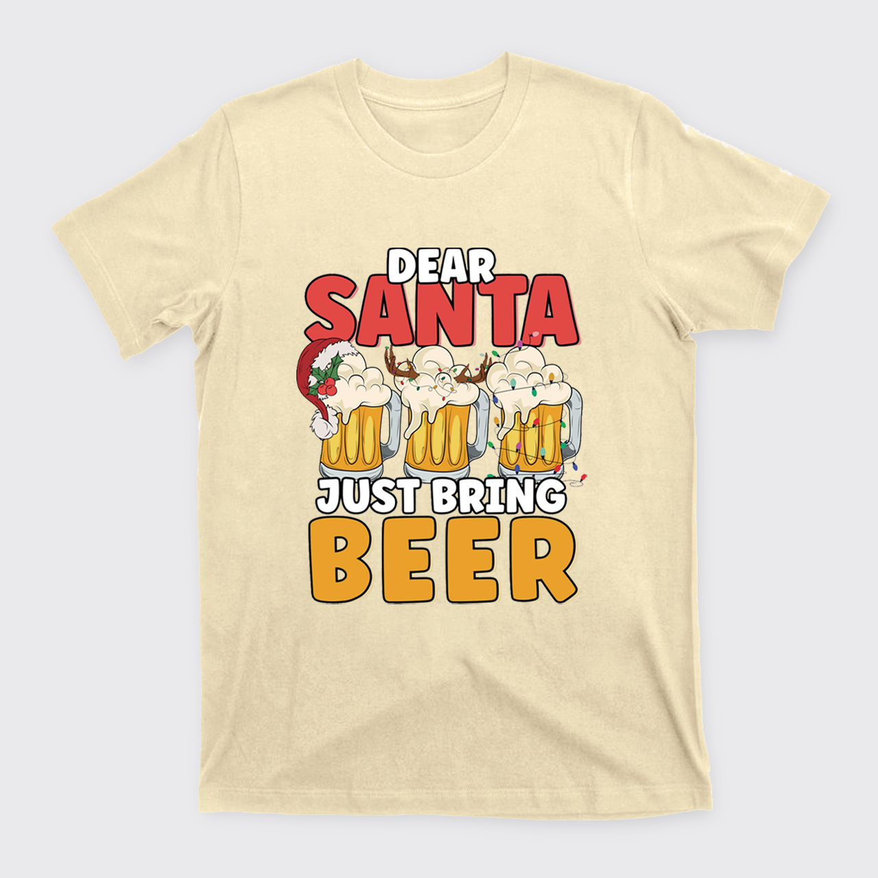Dear Santa Just Bring Beer T-Shirts