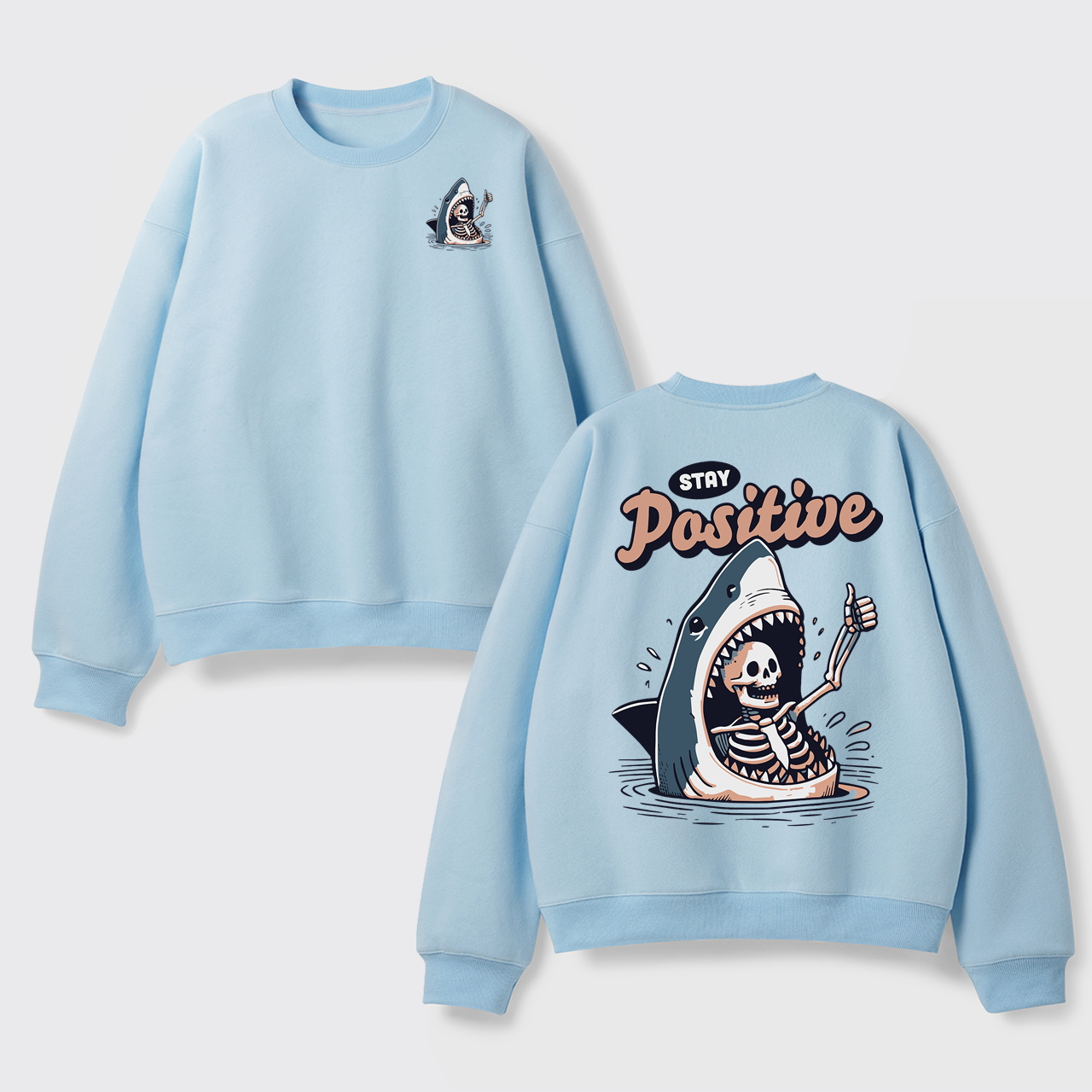 Fleece Stay Positive Funny Shark and Skeleton Sweatshirt
