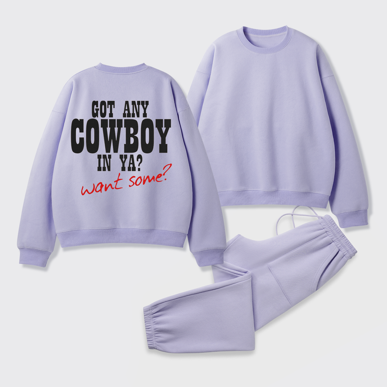 Fleece Got Any Cowboy in Ya Want Some Sweatshirt Set