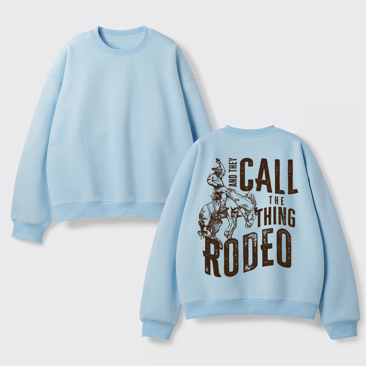 Fleece And They Call The Thing Rodeo Sweatshirt