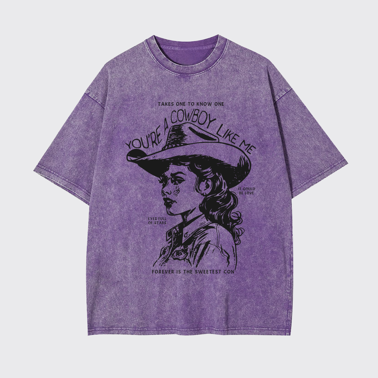 You're A Cowboy Like Me Garment-dye Tees