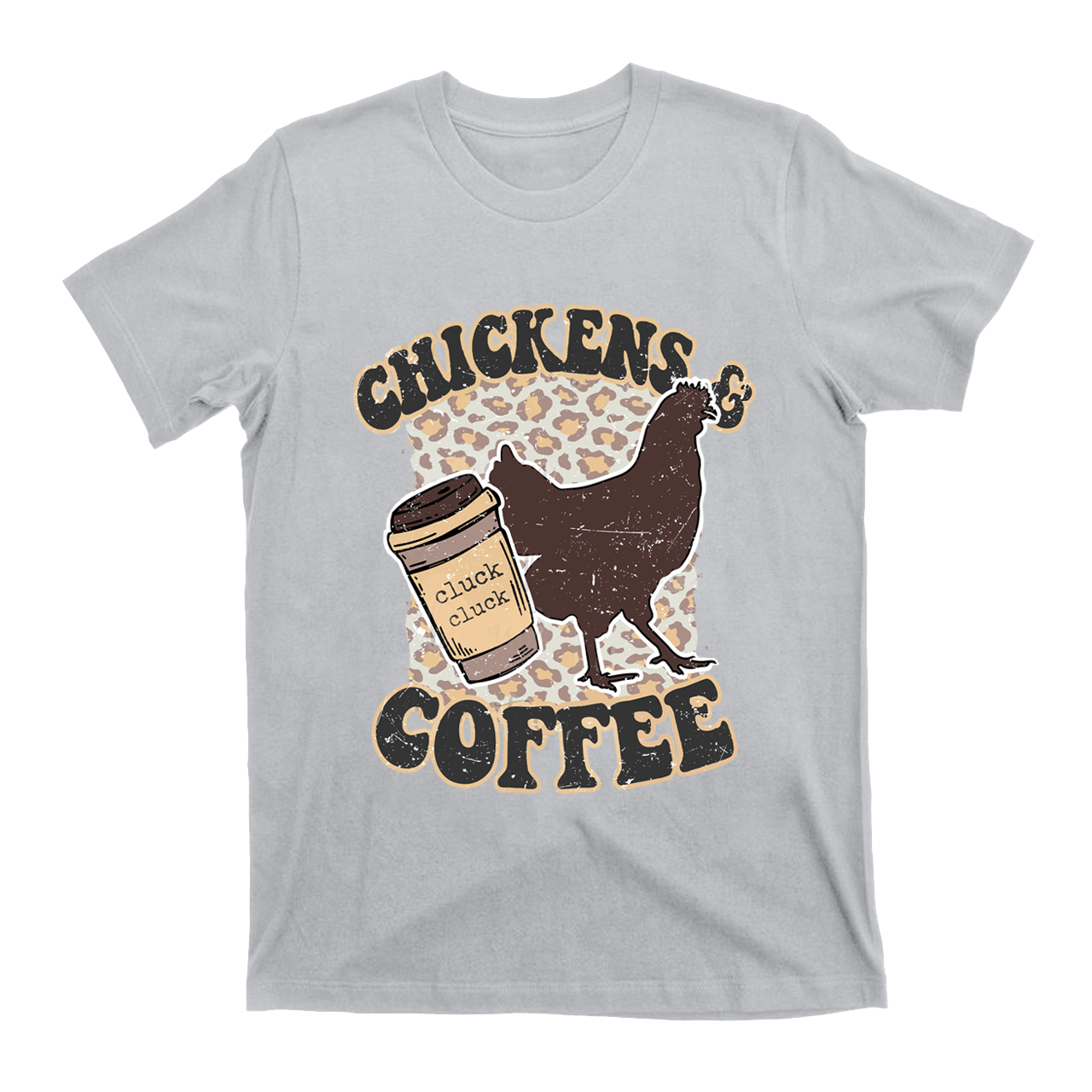 Chickens and Coffee Cluck Cluck T-Shirts