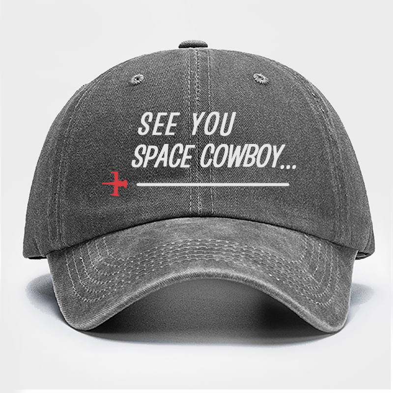 See You Space Cowboy Embroidered Baseball Cap