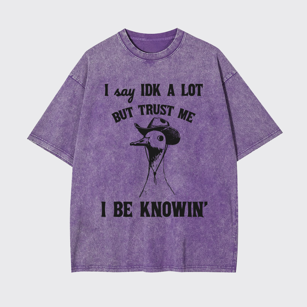 Sarcastic Sayings-But Trust Me I Be Knowin' Garment-dye Tees