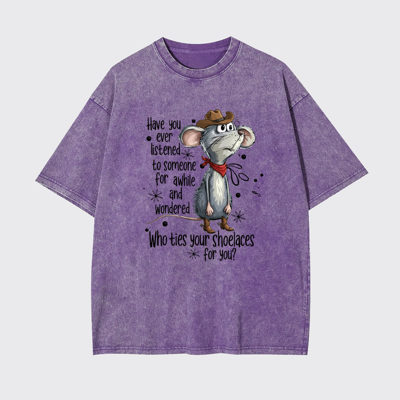 Have You Ever Listened To Someone Garment-dye Tees