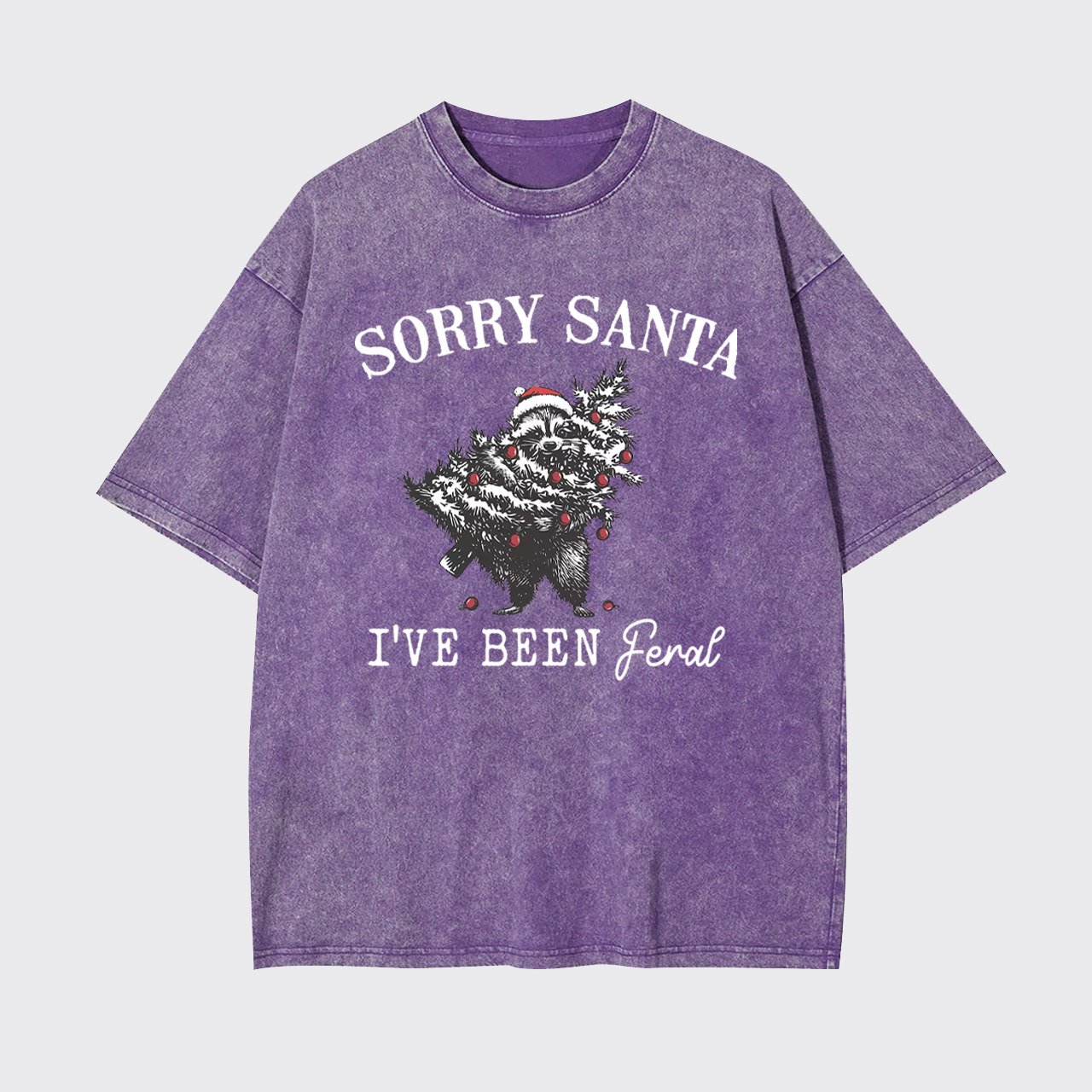 Sorry Santa I've been Feral Garment-dye Tees