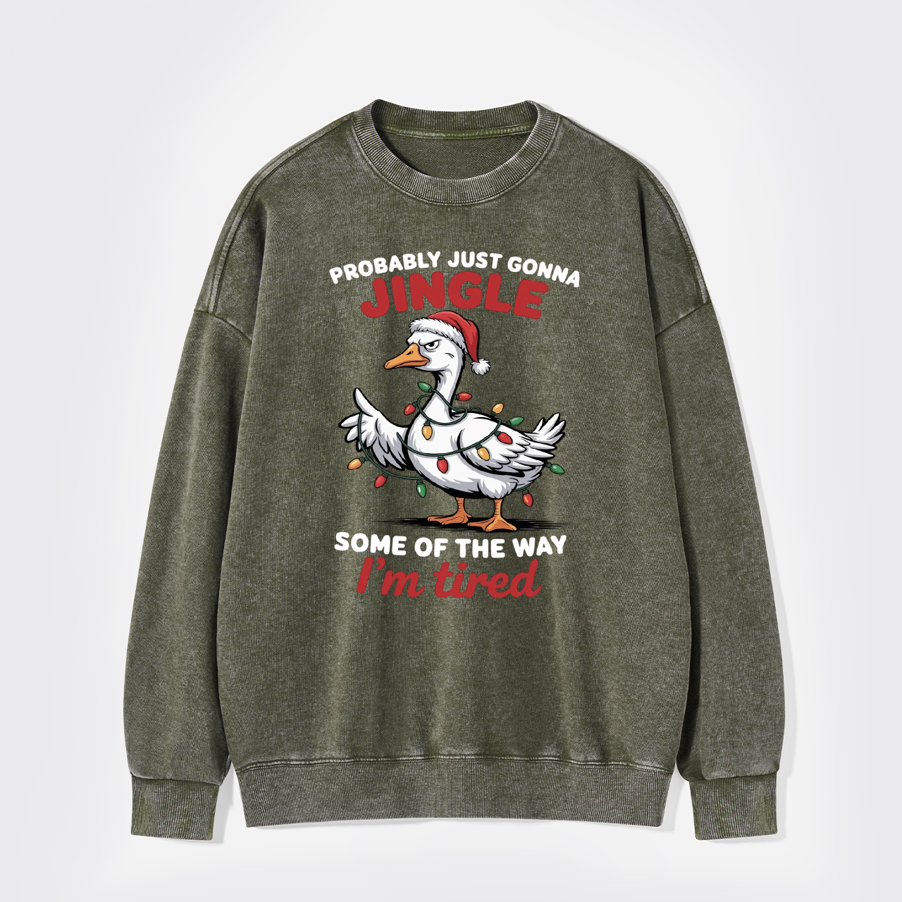 Probably Just Gonna Jingle Tired Washed Sweatshirts