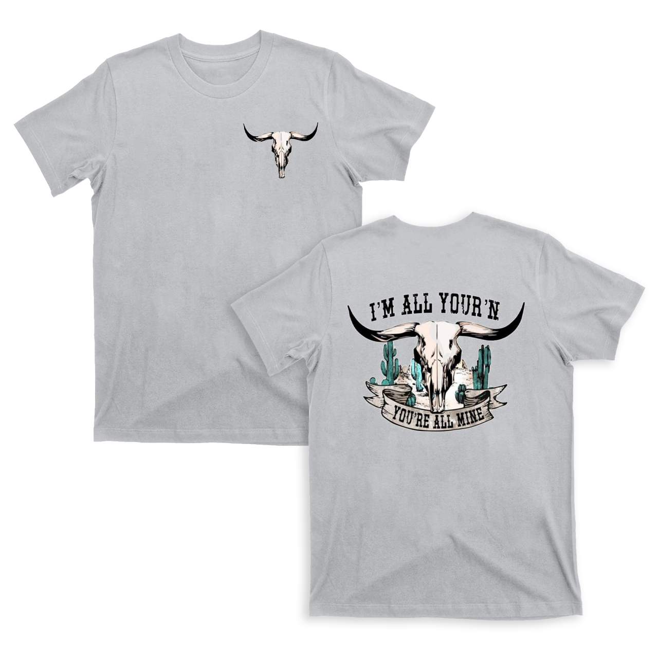 You Are All Mine Cowboy T-Shirts
