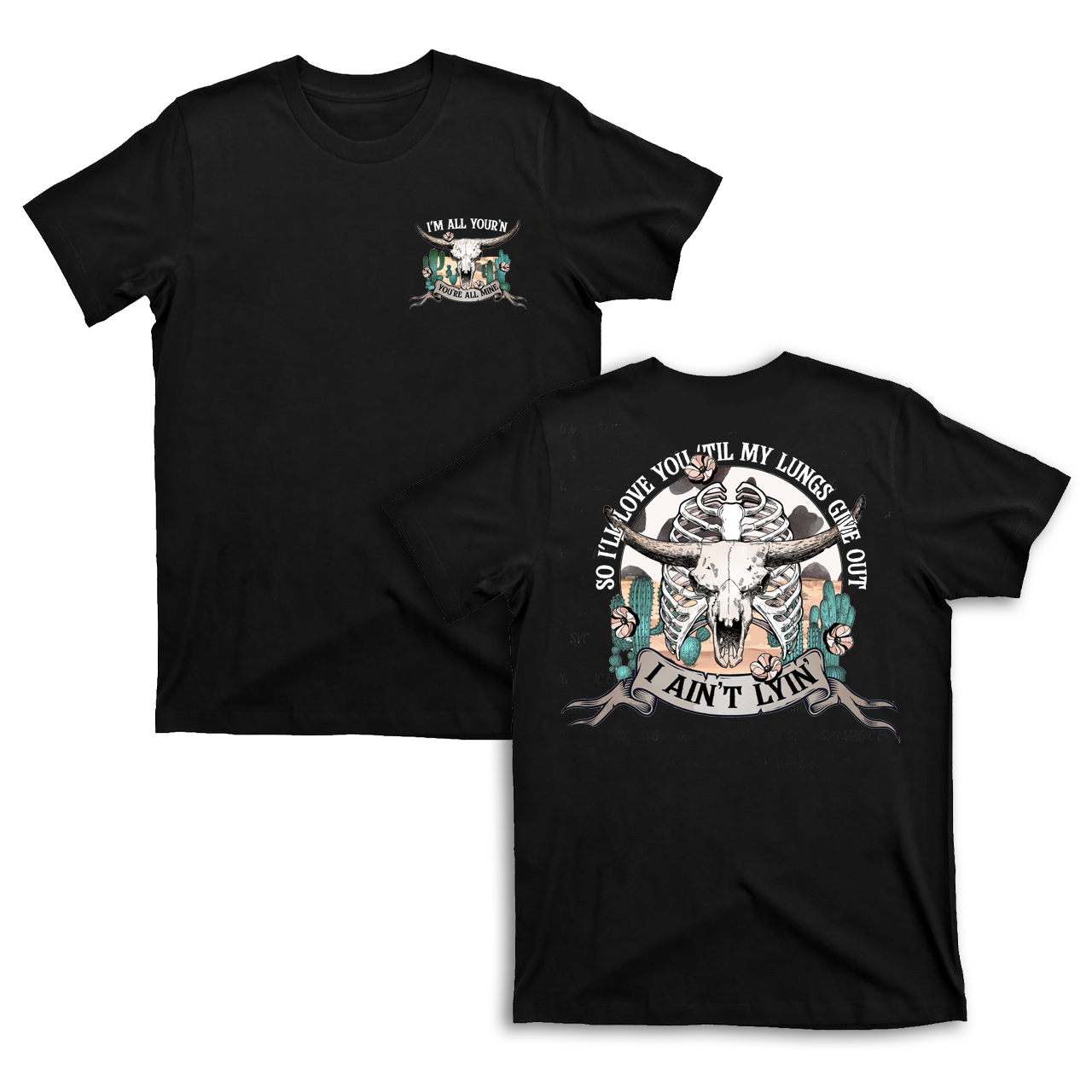Love You Till My Lungs Give Out I Ain't Lyin T-Shirts