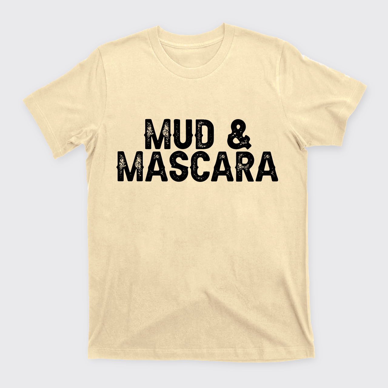 Mud And Mascara T-Shirts