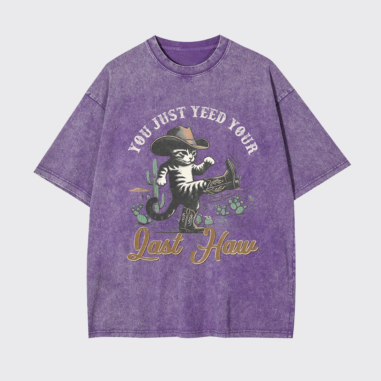 Funny Cat-You Just Yee'd Your Last Haw Garment-dye Tees