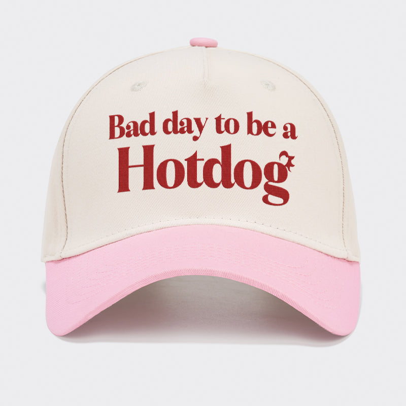 It's A Bad Day To Be A Hot Dog Embroidered Baseball Cap